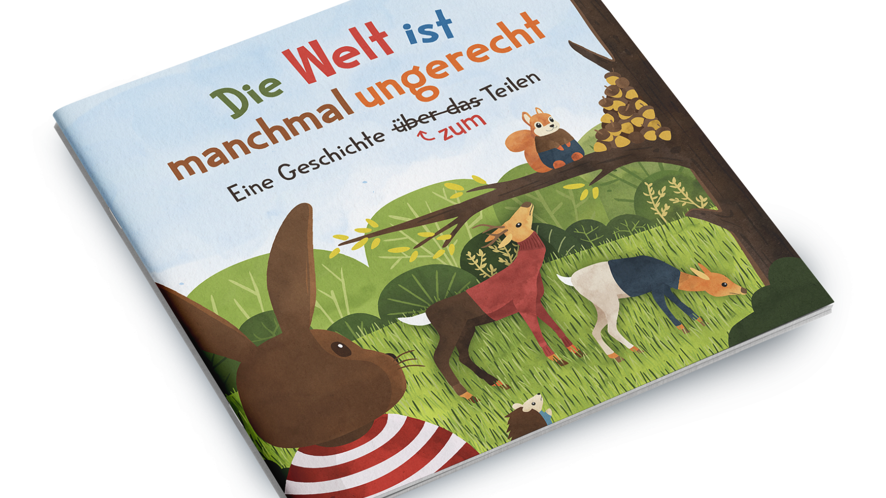 Die Vorderseite eines Kinderbuches mit der Aufschrift "Die Welt ist manchmal ungerecht". Es zeigt Illustrationen von Tieren, die im Wald leben. 